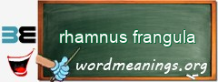 WordMeaning blackboard for rhamnus frangula